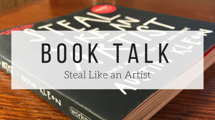 book talk: steal like an artist
