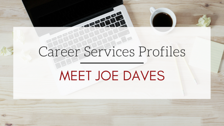 Career Services Profiles Joe Daves