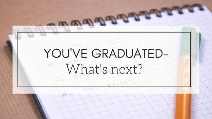 You've Graduated- What's Next Header