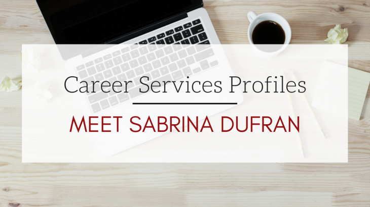Career Services Profiles, Meet Sabrina DuFran