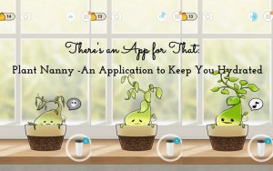 There's-an-app-for-that-Plant-Nanny-An-Application-to-keep-you-hydrated